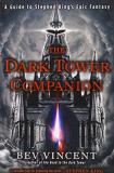 Bev Vincent The Dark Tower Companion A Guide To Stephen King's Epic Fantasy 