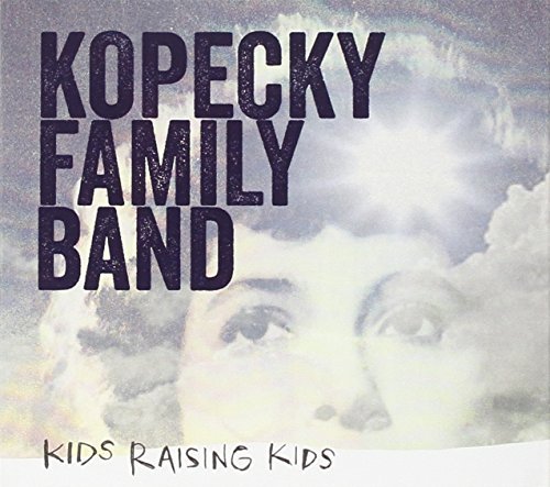 Kopecky Family Band/Kids Raising Kids