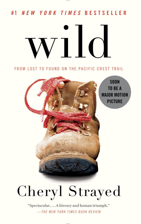 Cheryl Strayed/Wild@ From Lost to Found on the Pacific Crest Trail