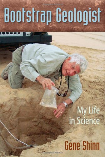 E. A. Shinn Bootstrap Geologist My Life In Science 