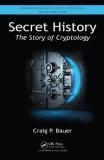 Craig P. Bauer Secret History The Story Of Cryptology 