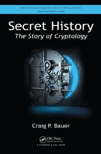 Craig P. Bauer Secret History The Story Of Cryptology 