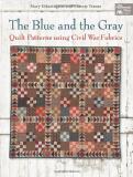 Mary Etherington The Blue And The Gray Quilt Patterns Using Civil War Fabrics 