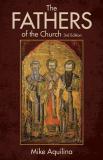 Mike Aquilina The Fathers Of The Church 3rd Edition 0003 Edition; 