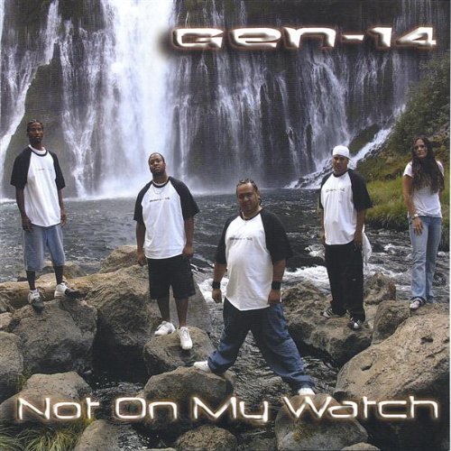 Gen-14/Not On My Watch