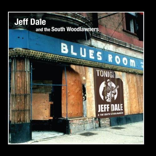 Jeff Dale & The South Woodlawners/Blues Room