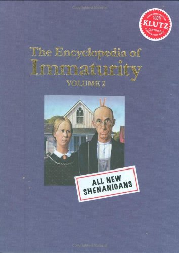 Klutz/The Encyclopedia Of Immaturity: Vol, 2