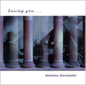 DAVIDSON,GEORGE/LOVING YOU