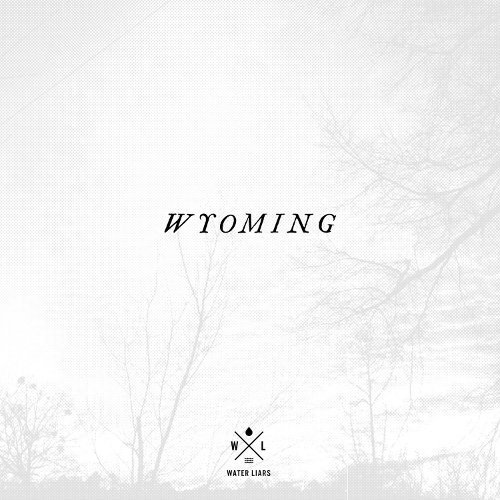 Water Liars/Wyoming@Digipak