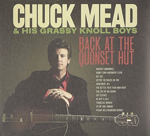 Chuck Mead/Back At The Quonset Hut@Incl. Dvd