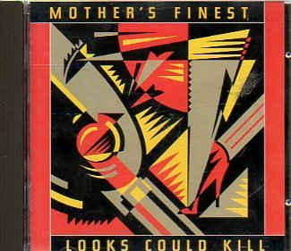Mother's Finest/Looks Could Kill@Looks Could Kill