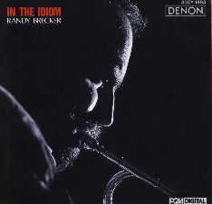 Randy Brecker/In The Idiom