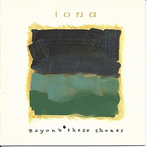 Iona/Beyond These Shores
