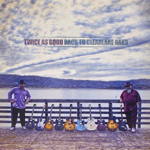 Twice As Good/Back To Clearlake Oaks