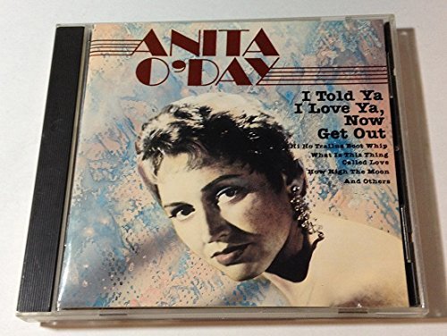 Anita O'Day/I Told Ya I Love Ya Now Get Ou