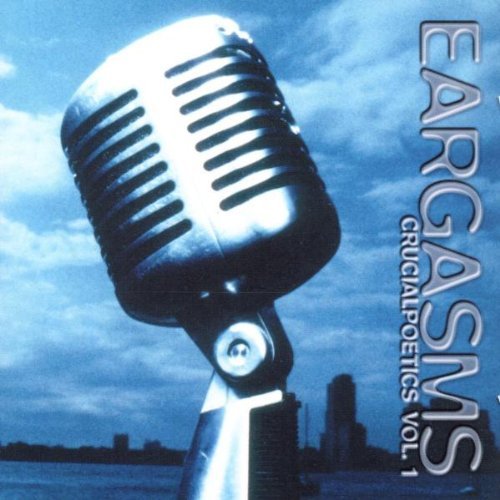 Eargasms Crucialpoetics/Vol. 1-Eargasms Crucialpoetics