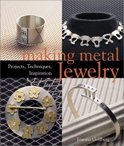 Joanna Gollberg Making Metal Jewelry Projects Techniques Inspir 