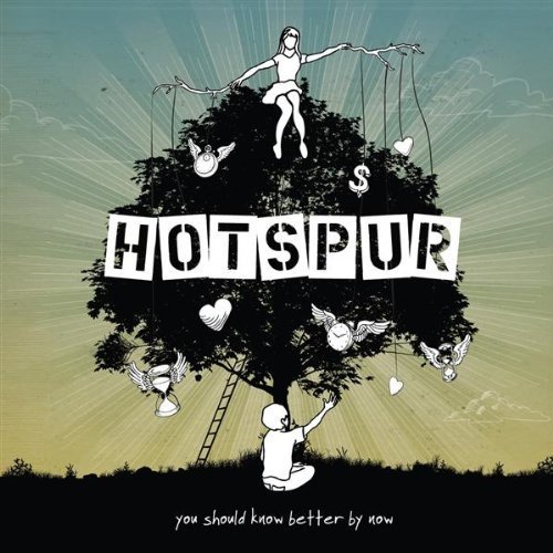 Hotspur/You Should Know Better By Now