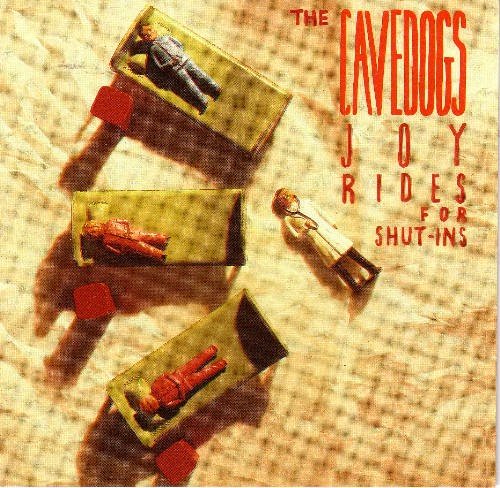 CAVEDOGS/JOYRIDES FOR SHUT-INS