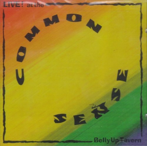 COMMON SENSE/LIVE FROM THE BELLY UP