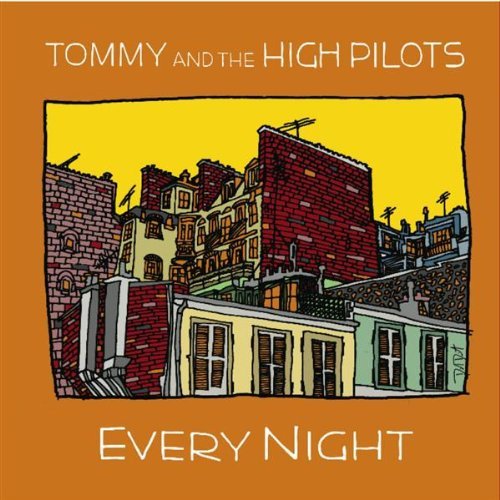 Tommy & The High Pilots/Everynight