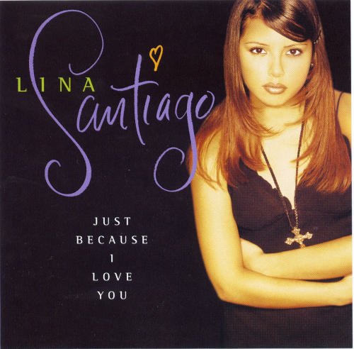 Lina Santiago/Just Because I Love You