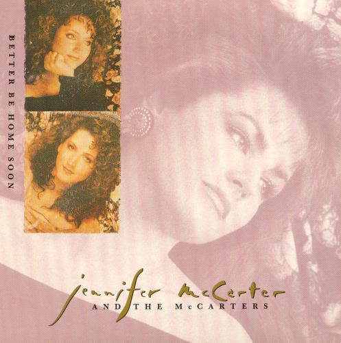 Jennifer Mccarter & Mccarters/Better Be Home Soon