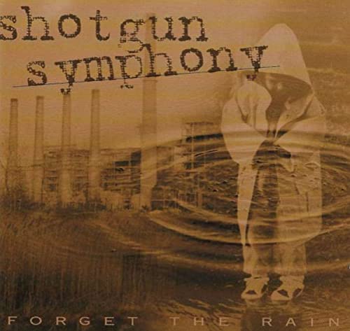Shotgun Symphony/Forget The Rain