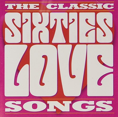Classic Sixties Collection/Love Songs
