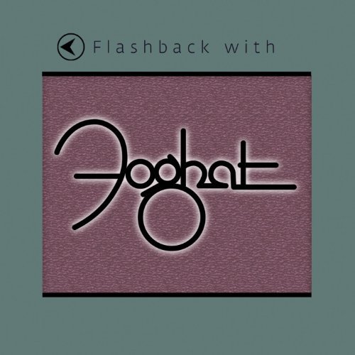 Foghat/Flashback With Foghat