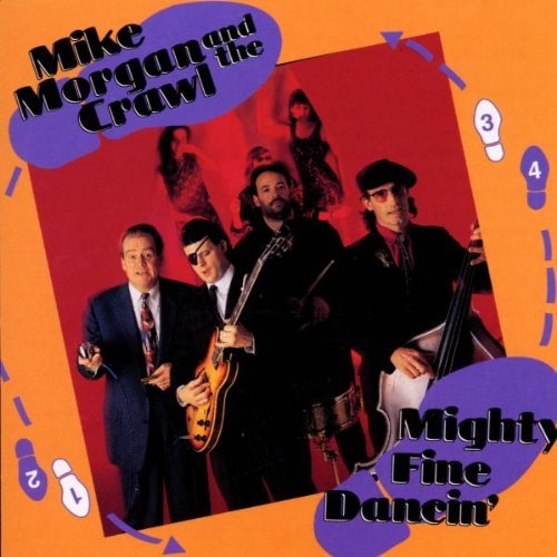 Mike & The Crawl Morgan/Mighty Fine Dancin'