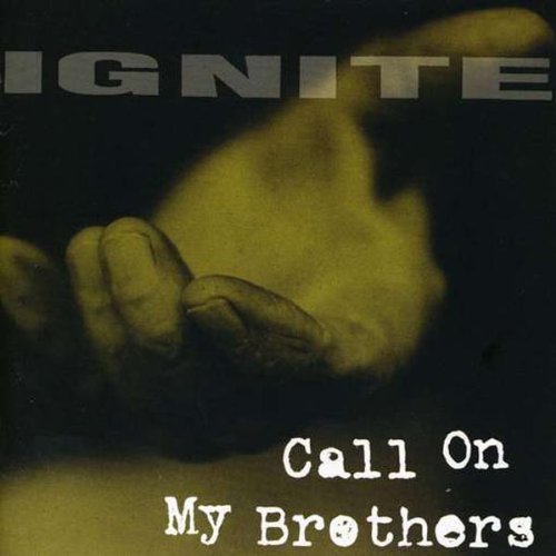 Ignite/Call On My Brothers