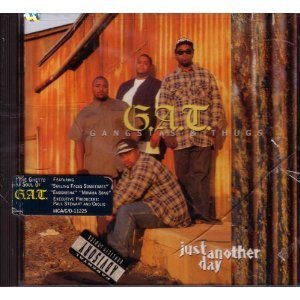 G.A.T. (Gangstas & Thugs)/Just Another Day