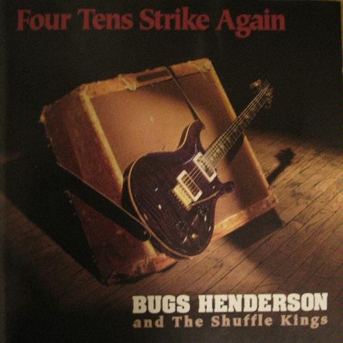 Bugs Henderson & The Shuffle Kings/Four Tens Strike Again