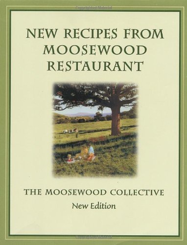 Moosewood Collective New Recipes From Moosewood Restaurant Rev 