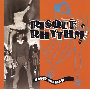 RISQUE RHYTHM-NASTY 50'S R/RISQUE RHYTHM-NASTY 50'S R & B