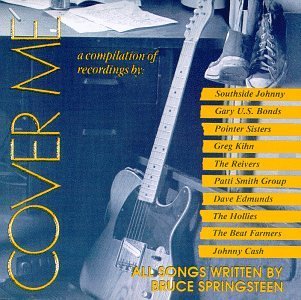 Cover Me Cover Me Cash Reivers Hollies Kihn T T Bruce Springsteen 