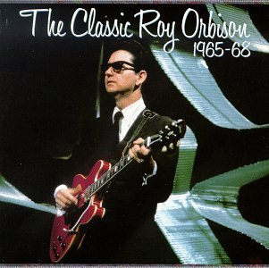 Roy Orbison/Classic Roy 1965-68