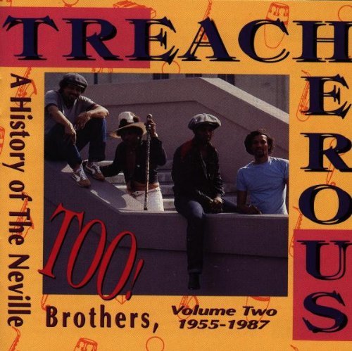 Neville Brothers/Treacherous Too-History Of
