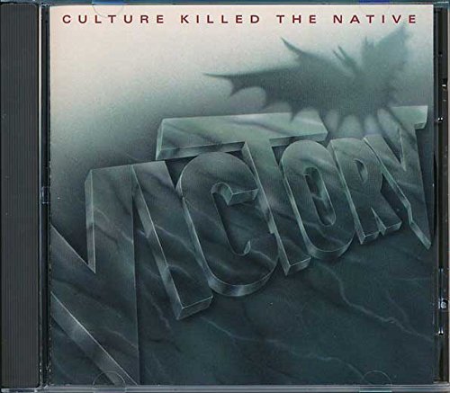 VICTORY/CULTURE KILLED THE NATIVE
