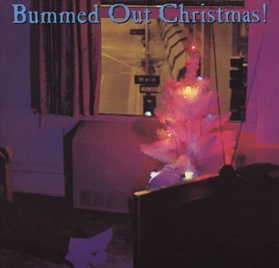 BUMMED OUT CHRISTMAS/BUMMED OUT CHRISTMAS