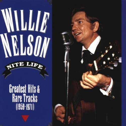 Willie Nelson/Nite Life-Greatest Hits & Rare@1959-71