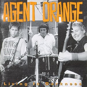 Agent Orange/Living In Darkness