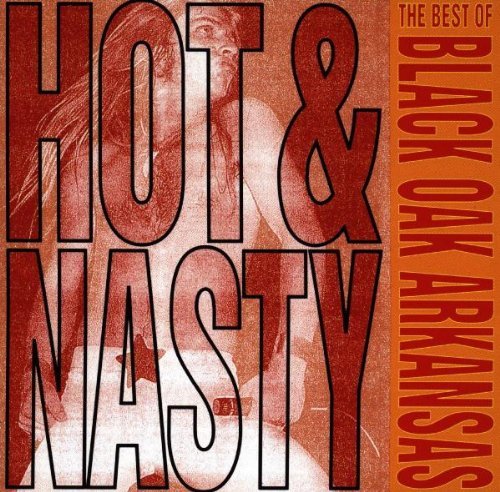 Black Oak Arkansas/Hot & Nasty-Best Of Black Oak