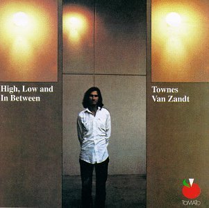Townes Van Zandt High Low & In Between 