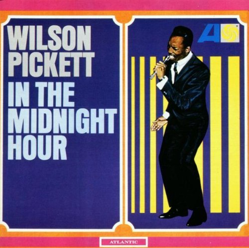 Wilson Pickett/In The Midnight Hour