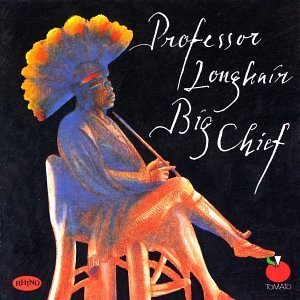 Professor Longhair/Big Chief