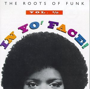 In Yo' Face/Vol. 1-2-Roots Of Funk@Fulsom/Meters/Fugi/Lynn/Wright@In Yo' Face