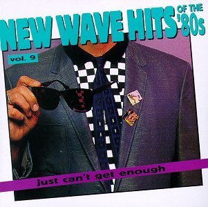 Just Can't Get Enough Vol. 9 New Wave Hits Of The '8 Duran Duran Modern English Just Can't Get Enough 