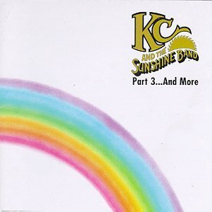 K.C. & The Sunshine Band/Part 3...And More